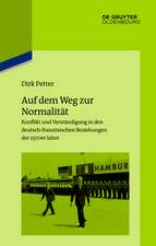 Auf dem Weg zur Normalität: Konflikt und Verständigung in den deutsch-französischen Beziehungen der 1970er Jahre