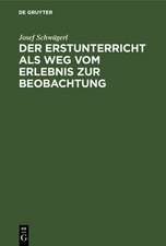 Der Erstunterricht als Weg vom Erlebnis zur Beobachtung