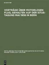 Vorträge über motorlosen Flug, gehalten auf der Istus-Tagung Mai 1938 in Bern