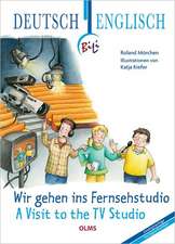 Visit to the TV Studio: Deutsch-englische Ausgabe. bersetzung ins Englische von Faith Clare Voigt.