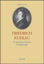 Friedrich Kuhlau - Ein deutscher Musiker in Kopenhagen