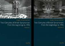 Two Centuries of British Symphonism: Volumes I & II -- From the Beginnings to 1945