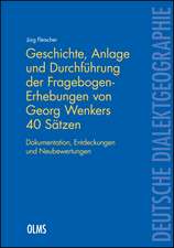 Geschichte, Anlage und Durchführung der Fragebogen-Erhebungen von Georg Wenkers 40 Sätzen