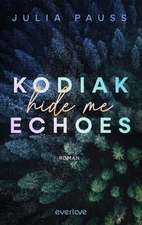 Kodiak Echoes - Hide me