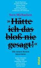 'Hätte ich das bloß nie gesagt!'