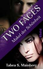 Two Faces - Makel der Schönheit