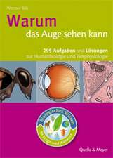 Biologisches Wissen in Frage und Antwort. Warum das Auge sehen kann