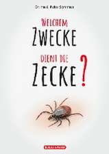 Welchem Zwecke dient die Zecke?