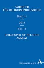 Jahrbuch Religionsphilosophie Band 11 - Philosophy of Religion Annual Volume 11 2012