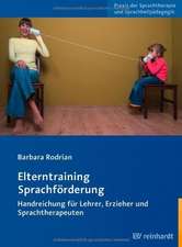 Rodrian, B: Elterntraining Sprachförderung/mit CD-ROM