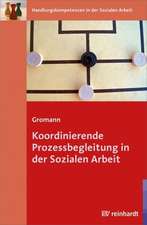 Koordinierende Prozessbegleitung in der Sozialen Arbeit