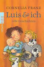 Luis & ich. Alle Geschichten