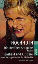 Die Berliner Antigone / Gasherd und Klistiere oder Die Urgroßmutter der Diätköchin