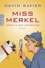 Safier, D: Miss Merkel: Mord in der Uckermark