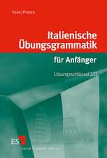 Italienische Übungsgrammatik für Anfänger 1/2. Lösungsschlüssel