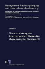 Neuausrichtung der internationalen Einkunftsabgrenzung im Steuerrecht