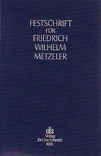 Festschrift für Friedrich Wilhelm Metzeler zum 70. Geburtstag