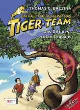 Ein Fall für dich und das Tiger-Team 45. Das Gift des roten Leguans