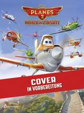 Planes 2 - Immer im Einsatz