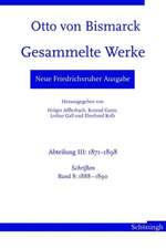 Otto von Bismarck. Gesammelte Werke - Neue Friedrichsruher Ausgabe