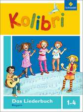 Kolibri: Das Musikbuch Liederbuch. Grundschulen. Bayern