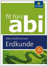 Fit fürs Abi. Erdkunde Oberstufenwissen