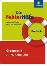 Die FehlerHilfe. Deutsch Grammatik 7 - 9