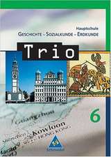 Trio 6. Geschichte, Sozialkunde, Erdkunde. Bayern. Hauptschule