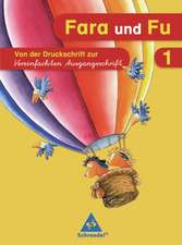 Fara und Fu. 1. Schuljahr. Schreibübungsheft. Von der Druckschrift zur Vereinfachten Ausgangsschrift. Ausgabe 2007