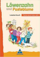 Löwenzahn und Pusteblume. Leselernbuch. Neubearbeitung. Text durch das Jahr