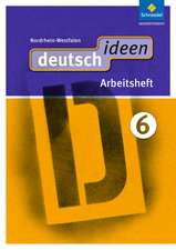 deutsch ideen 6. Arbeitsheft. Nordrhein-Westfalen