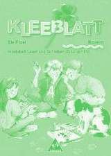 Kleeblatt: Die Fibel. Arbeitsheft Lesen und Schreiben (Druckschrift). Bayern