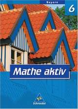 Mathe aktiv 6. Schülerband. Bayern. Hauptschule. Ausgabe 2004