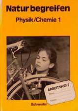 Natur begreifen Physik/ Chemie 1. 5./6. Schuljahr. Arbeitsheft