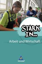 Stark in ... Arbeit und Wirtschaft. Schulbuch