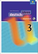 deutsch ideen 3. Arbeitsheft mit CD-ROM. Baden-Württemberg