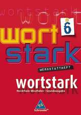 wortstark 6. Werkstattheft. Hauptschule 2008. Nordrhein-Westfalen