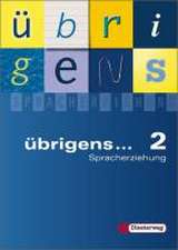 übrigens... Spracherziehung. Sprachbuch 2. Ausgabe 2004 Süd