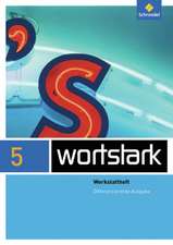 wortstark. Werkstattheft 5 - Differenzierende Allgemeine Ausgabe