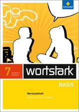 wortstark Basis 7. Werkstattheft. Differenzierende Ausgabe. Nordrhein-Westfalen