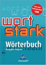 Wortstark. Wörterbuch Bayern (RSR 2006)