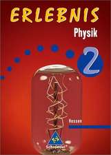 Erlebnis Physik 2. Schülerbuch. Hessen