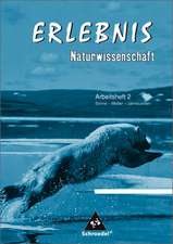 Erlebnis Naturwissenschaften 2 - Ausgabe 2005 für Berlin, Hamburg und Schleswig-Holstein. Arbeitsheft