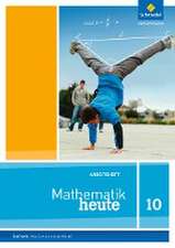 Mathematik heute 10. Arbeitsheft. Sachsen. Realschulbildungsgang