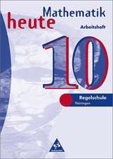 Mathematik heute 10. Arbeitsheft. Regelschule. Thüringen. Ausgabe 1997