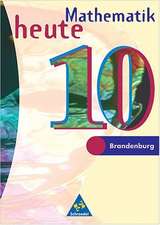 Mathematik heute 10. Schülerband. Realschule. Brandenburg