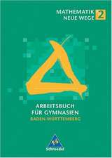 Mathematik Neue Wege 2. Arbeitsbuch für Gymnasien. Schülerband. Baden-Württemberg