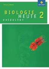 Biologie heute entdecken 2. Schülerband - Ausgabe 2009 für die Sekundarstufe I in Schleswig-Holstein