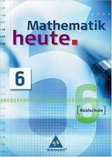 Mathematik heute 6. Neubearbeitung. Schülerband. Nordrhein-Westfalen