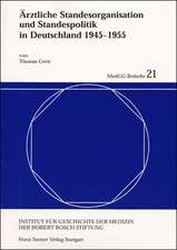 Ärztliche Standesorganisation und Standespolitik in Deutschland 1945-1955